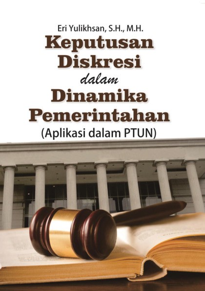 Keputusan Diskresi dalam Dinamika Pemerintahan (Aplikasi dalam PTUN)